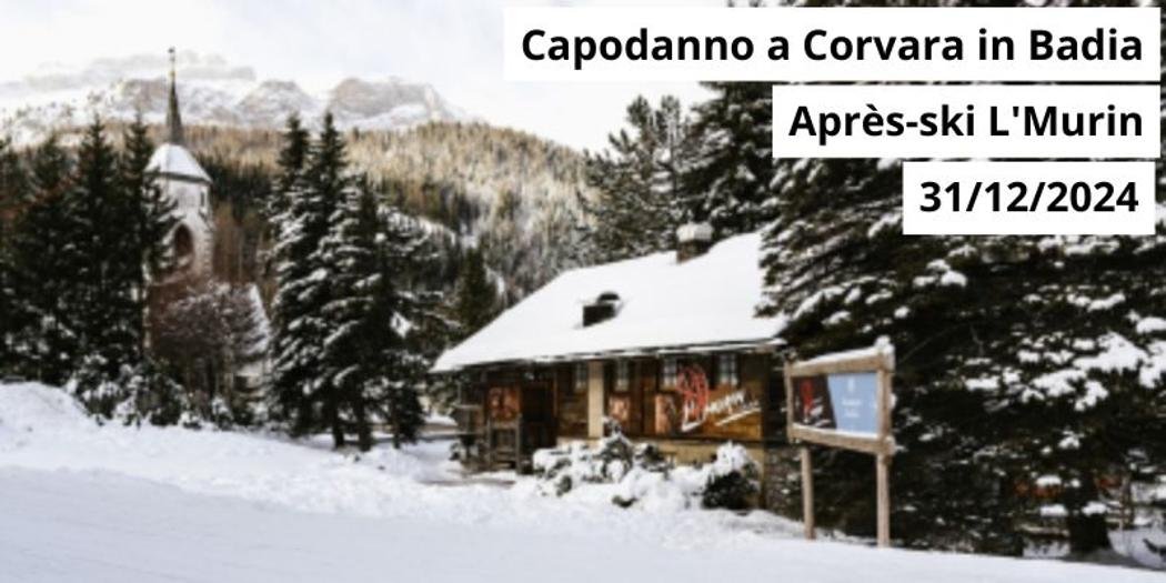 Capodanno-corvara-aprÃ¨s-ski L'Murin-HP